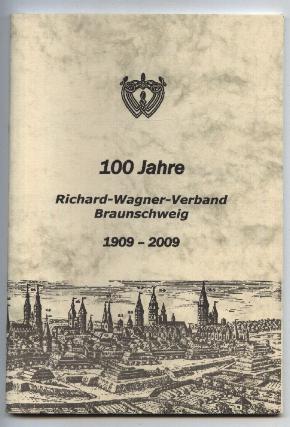 Imagen del vendedor de 100 Jahre Richard-Wagner-Verband Braunschweig 1909-2009. Zur Stipendienttigkeit des Richard-Wagner-Verbandes Braunschweig. a la venta por Leonardu