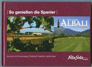 Albali Wine Trophy - Race to Spain - Mit spanischen Kochrezepten von Valentin Lehermaier. Jahrbuc...