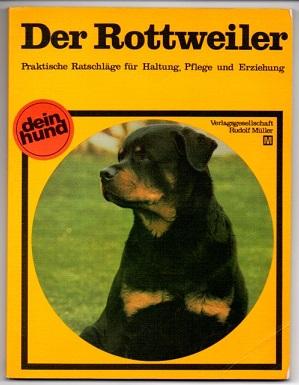 Seller image for Der Rottweiler. Praktische Ratschlge fr Haltung, Pflege und Erziehung. for sale by Leonardu