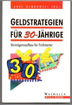 Geldstrategien für 30-Jährige. Vermögensaufbau für Frühstarter.