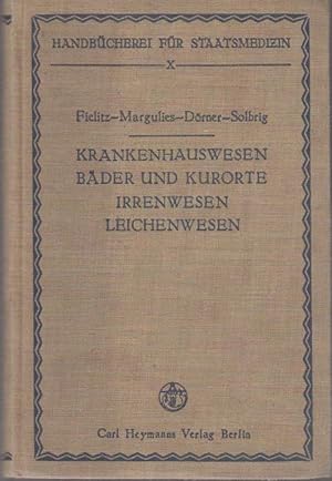 Krankenhauswesen, Bäder und Kurorte, Irrenwesen, Leichenwesen