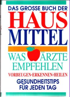 Image du vendeur pour Das groe Buch der Hausmittel - Was rzte empfehlen - Vorbeugen, erkennen, heilen - Gesundheitstipps fr jeden Tag. mis en vente par Leonardu