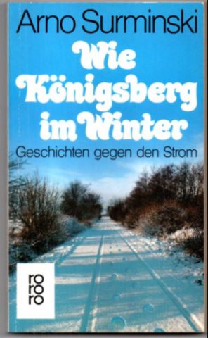 Wie Königsberg im Winter. Geschichten gegen den Strom.