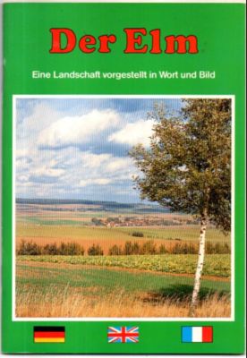 Der Elm. Eine Landschaft vorgestellt in Wort und Bild./The Elm. A landscape presented in words an...