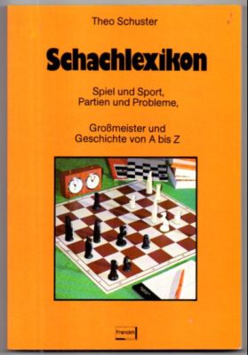 Schachlexikon. Spiel und Sport, Partien und Probleme. Großmeister und Geschichte von A bis Z.