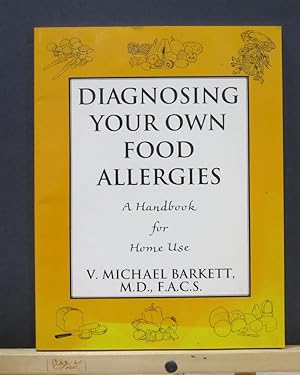 Diagnosing Your Own Food Allergies: A Handbook for Home Use