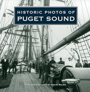 Imagen del vendedor de Historic Photos of Puget Sound (Hardback or Cased Book) a la venta por BargainBookStores