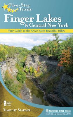 Seller image for Five-Star Trails: Finger Lakes and Central New York: Your Guide to the Area's Most Beautiful Hikes (Hardback or Cased Book) for sale by BargainBookStores