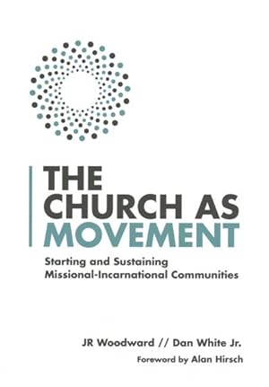 Immagine del venditore per Church As Movement : Starting and Sustaining Missional-Incarnational Communities venduto da GreatBookPrices