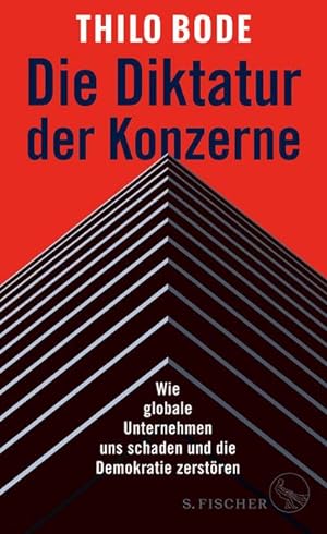 Seller image for Die Diktatur der Konzerne : Wie globale Unternehmen uns schaden und die Demokratie zerstren for sale by AHA-BUCH GmbH