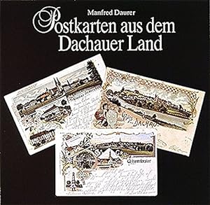 Bild des Verkufers fr Postkarten aus dem Dachauer Land. zum Verkauf von Antiquariat Berghammer