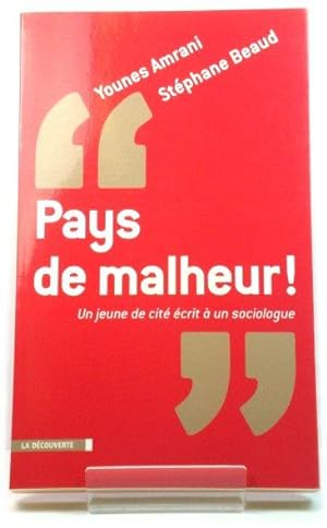 Image du vendeur pour Pays De Malheur!": Un Jeune De CitE Ecrit A Un Sociologue mis en vente par PsychoBabel & Skoob Books