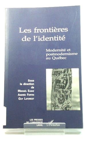 Imagen del vendedor de Les FrontiEres De l'IdentitE: ModernitE et Postmodernisme Au QuEbec a la venta por PsychoBabel & Skoob Books