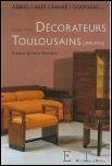 Seller image for Arbus, Alet, Faure, Soutiras. - Decorateurs Toulousains du XXe siecle for sale by BOOKSELLER  -  ERIK TONEN  BOOKS