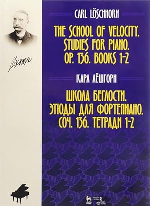 Seller image for Lschhorn. The School of Velocity: Studies for Piano: Op. 136: Books 1-2 for sale by Ruslania