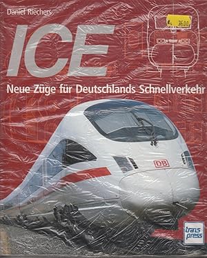 Seller image for ICE - Neue Zge fr Deutschlands Schnellverkehr for sale by Antiquariat Torsten Bernhardt eK