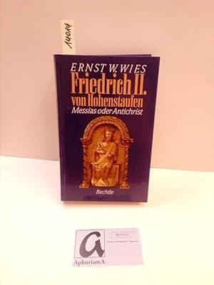 Seller image for Friedrich II. von Hohenstaufen. Messias oder Antichrist. for sale by AphorismA gGmbH