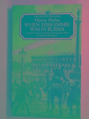 Imagen del vendedor de When Miss Emmie was in Russia: English governesses before, during and after the October Revolution a la venta por Cotswold Internet Books