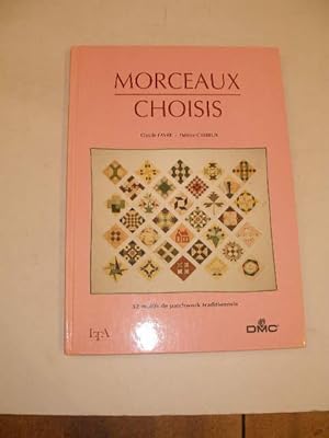 MORCEAUX CHOISIS , 32 MOTIFS DE PATCHWORK TRADITIONNELS