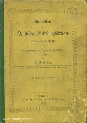 Die Helden des deutschen Befreiungskrieges und dessen Geschichte. Quellenmäßig der Jugend dem Vol...