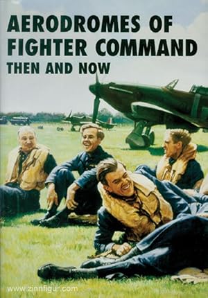 Aerodromes of Fighter Command. Then and Now