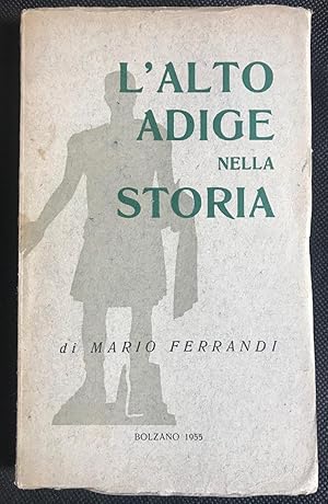Seller image for L'Alto Adige nella storia. for sale by Libreria antiquaria Dedalo M. Bosio