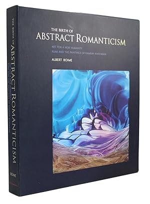 Seller image for The Birth of Abstract Romanticism: Art for the New Humanity: Rumi and the Paintings of Kamran Khavarani for sale by R. Rivers Books