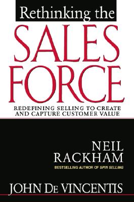 Immagine del venditore per Rethinking the Sales Force: Redefining Selling to Create and Capture Cutsomer Value (Hardback or Cased Book) venduto da BargainBookStores
