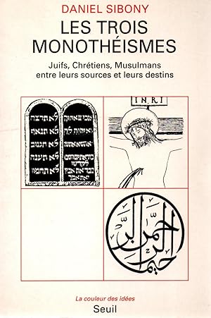 Image du vendeur pour Les trois monotheismes,juifs,chretiens,musulmans entre leurs sources et leurs destins mis en vente par JP Livres