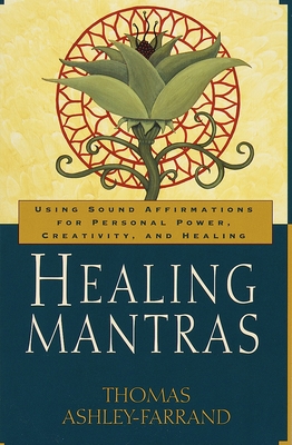 Seller image for Healing Mantras: Using Sound Affirmations for Personal Power, Creativity, and Healing (Paperback or Softback) for sale by BargainBookStores