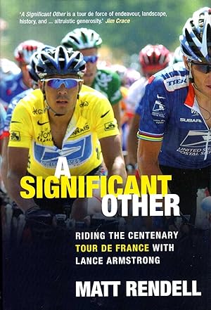 Bild des Verkufers fr A Significant Other: Riding the Centenary Tour de France with Lance Armstrong zum Verkauf von Pendleburys - the bookshop in the hills