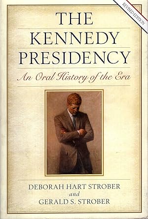 Imagen del vendedor de The Kennedy Presidency : An Oral History of the Era a la venta por Pendleburys - the bookshop in the hills