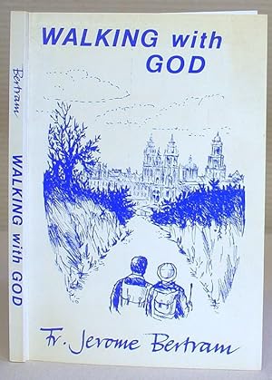 Bild des Verkufers fr Walking With God - The Story Of A Pilgrimage And The Spiritual Life zum Verkauf von Eastleach Books