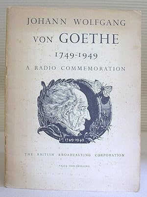 Seller image for Johann Wolfgang Von Goethe 1749 - 1949 : A Radio Commemoration for sale by Eastleach Books