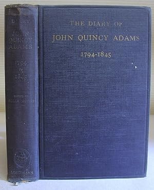 The Diary Of John Quincy Adams 1794 - 1845 - American Political, Social And intellectual life Fro...