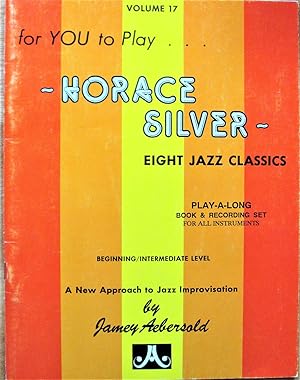 Bild des Verkufers fr For You to Play.Horace Silver-Eight Jazz Classics. Beginning/Intermediate Level zum Verkauf von Ken Jackson