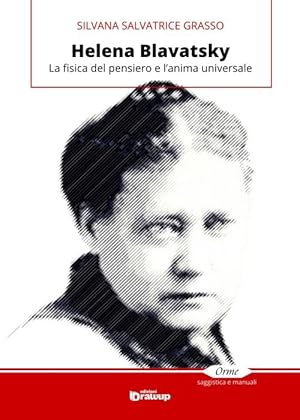 Seller image for Helena Blavatsky. La fisica del pensiero e l'anima universale for sale by Libro Co. Italia Srl