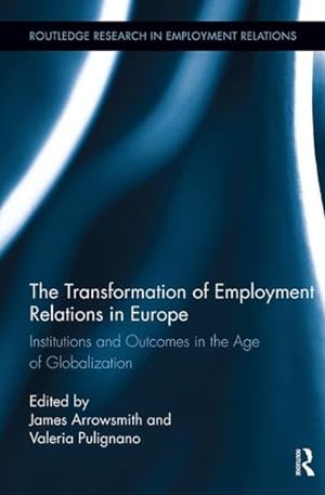 Immagine del venditore per Transformation of Employment Relations in Europe : Institutions and Outcomes in the Age of Globalization venduto da GreatBookPrices