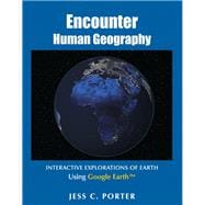 Seller image for Encounter Human Geography Interactive Explorations of Earth Using Google Earth for sale by eCampus
