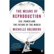 Seller image for Means of Reproduction : Sex, Power, and the Future of the World for sale by eCampus