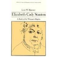 Seller image for Elizabeth Cady Stanton A Radical for Women's Rights (Library of American Biography Series) for sale by eCampus