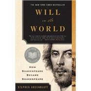 Bild des Verkufers fr Will in the World: How Shakespeare Became Shakespeare zum Verkauf von eCampus