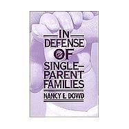 Imagen del vendedor de In Defense of Single-Parent Families a la venta por eCampus