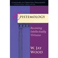 Imagen del vendedor de Epistemology : Becoming Intellectually Virtuous a la venta por eCampus