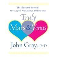 Seller image for Truly Mars and Venus: The Illustrated Men are from Mars, Women are from Venus for sale by eCampus