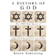 Seller image for History of God : The 4,000-Year Quest of Judaism, Christianity and Islam for sale by eCampus