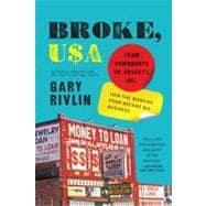 Seller image for Broke, USA: From Pawnshops to Poverty, Inc.--How the Working Poor Became Big Business for sale by eCampus
