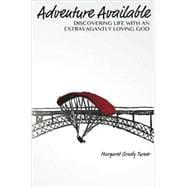 Imagen del vendedor de Adventure Available: Discovering life with an extravagantly loving God a la venta por eCampus
