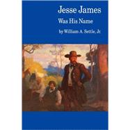 Seller image for Jesse James Was His Name for sale by eCampus