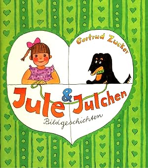 Geschichten über Jule und ihren Dackel Julchen. Ausgedacht und aufgezeichnet von Gertrud Zucker.